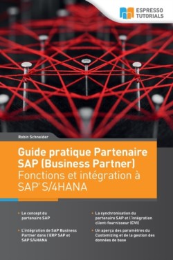 Guide pratique Partenaire SAP (Business Partner) Fonctions et intégration à SAP S/4HANA