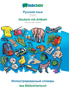 BABADADA, Russian (in cyrillic script) - Deutsch mit Artikeln, visual dictionary (in cyrillic script) - das Bildwoerterbuch