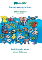 BABADADA, Francais avec des articles - British English, le dictionnaire visuel - visual dictionary