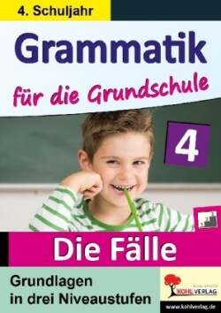 Grammatik für die Grundschule - Die Fälle / Klasse 4