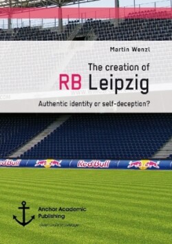 creation of RB Leipzig. Authentic identity or self-deception?