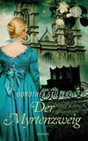 Der Myrtenzweig (Regency Roman, Historisch, Cosy Crime)