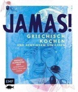 Jamas! Griechisch kochen und gemeinsam genießen