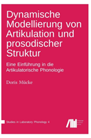 Dynamische Modellierung von Artikulation und prosodischer Struktur