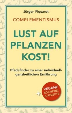 COMPLEMENTISMUS - Lust auf Pflanzenkost