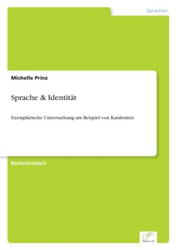 Sprache & Identität Exemplarische Untersuchung am Beispiel von Katalonien