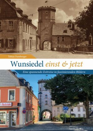 Wunsiedel einst und jetzt