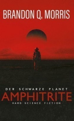 Amphitrite: Der schwarze Planet. Bd.1