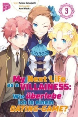 My Next Life as a Villainess - Wie überlebe ich in einem Dating-Game?.Bd.3