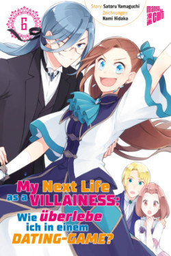 My next Life as a Villainess - Wie überlebe ich in einem Dating-Game?.Bd.6
