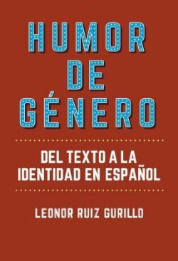 Humor de género : del texto a la identidad en español