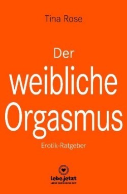 Der weibliche Orgasmus | Erotischer Ratgeber