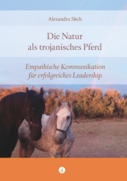 Die Natur als trojanisches Pferd