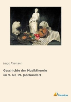 Geschichte der Musiktheorie im 9. bis 19. Jahrhundert