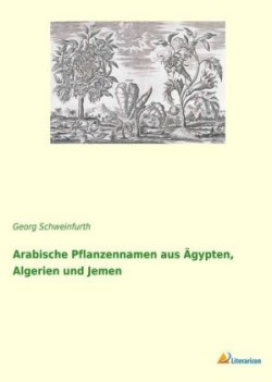 Arabische Pflanzennamen aus Ägypten, Algerien und Jemen