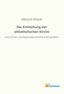 Entstehung der altkatholischen Kirche