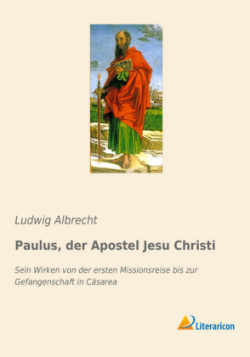 Paulus, der Apostel Jesu Christi