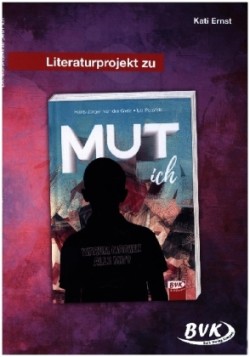 Literaturprojekt zu MUT ich