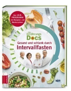 Die Ernährungs-Docs - Gesund und schlank durch Intervallfasten