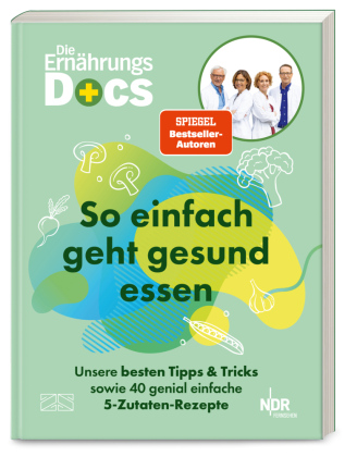 Die Ernährungs-Docs - So einfach geht gesund essen