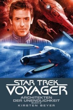 Star Trek - Voyager, Architekten der Unendlichkeit. Tl.2. Tl.2