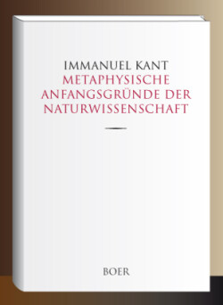 Metaphysische Anfangsgründe der Naturwissenschaft