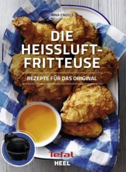 Tefal: Die Heißluftfritteuse