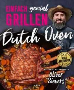 Einfach genial Grillen - Dutch Oven