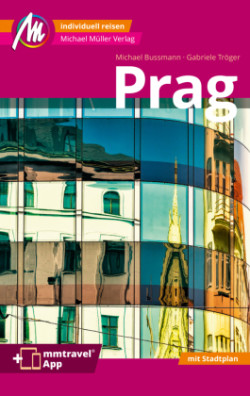 Prag MM-City Reiseführer Michael Müller Verlag, m. 1 Karte