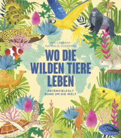 Wo die wilden Tiere leben: Artenvielfalt rund um die Welt