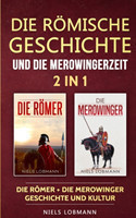 römische Geschichte und die Merowingerzeit - 2 in 1