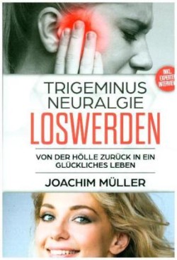 Trigeminusneuralgie loswerden