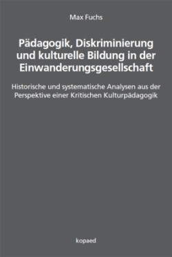 Pädagogik, Diskriminierung und kulturelle Bildung in der Einwanderungsgesellschaft
