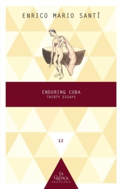 Enduring Cuba : Thirty Essays