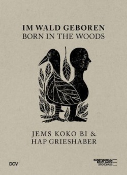 Born in the Woods - Jems Koko Bi & HAP Grieshaber