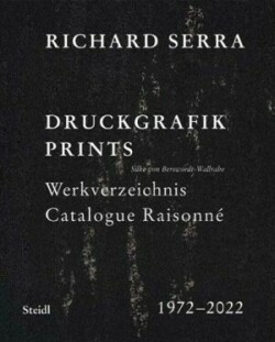 Richard Serra: Catalogue Raisonné 