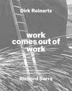 Dirk Reinartz: work comes out of work (Bilingual edition)