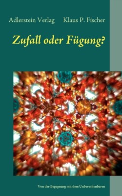 Zufall oder Fügung?