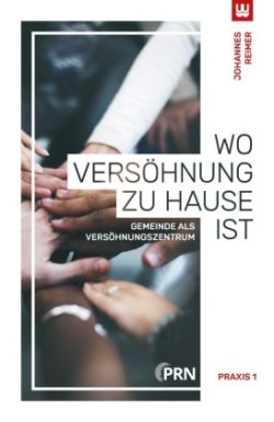 WO VERSÖHNUNG ZU HAUSE IST