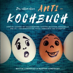 Das ultimative Anti-Kochbuch