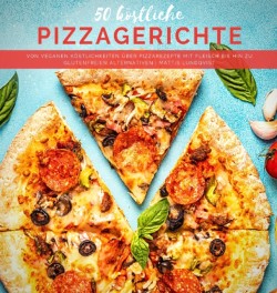 50 koestliche Pizzagerichte