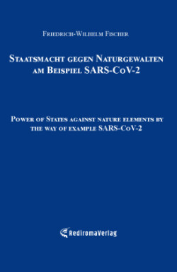 Staatsmacht gegen Naturgewalten am Beispiel SARS-CoV-2  (Hardcover-Ausgabe)