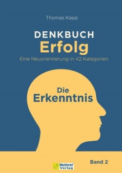 DENKBUCH Erfolg. Eine Neuorientierung in 42 Kategorien