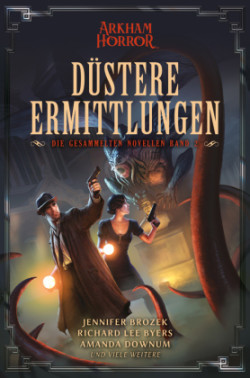 Arkham Horror: Düstere Ermittlungen - Die gesammelten Novellen Band 2