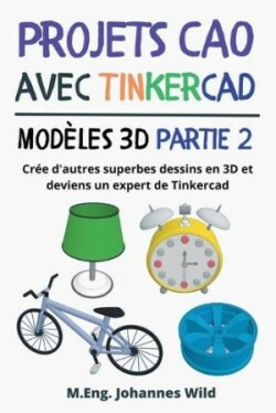 Projets CAO avec Tinkercad Modèles 3D Partie 2