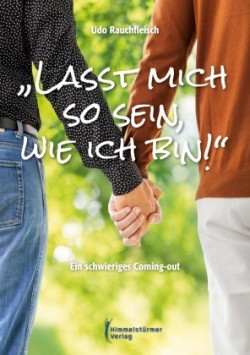 "Lasst mich so sein, wie ich bin!"