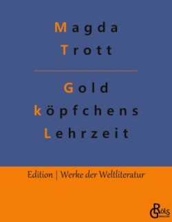 Goldk�pfchens Lehrzeit