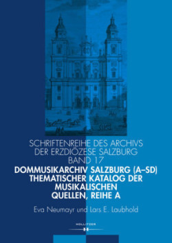 Dommusikarchiv Salzburg (A-Sd). Thematischer Katalog der musikalischen Quellen, Reihe A