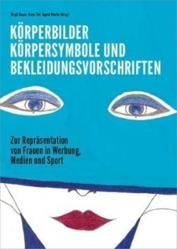 Körperbilder, Körpersymbole und Bekleidungsvorschriften