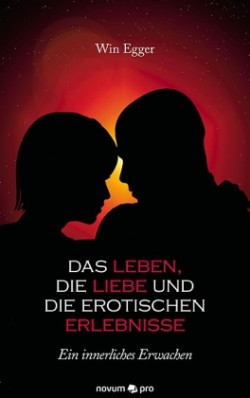 Leben, die Liebe und die erotischen Erlebnisse